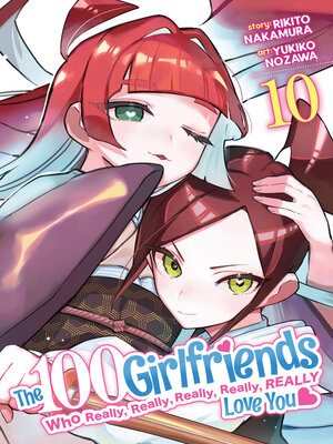 cover image of The 100 Girlfriends Who Really, Really, Really, Really, Really Love You, Volume 10